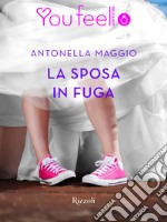 La sposa in fuga (Youfeel). E-book. Formato EPUB ebook