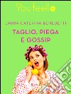 Taglio, piega e gossip (Youfeel). E-book. Formato EPUB ebook