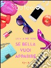 Se bella vuoi apparire (Youfeel). E-book. Formato EPUB ebook