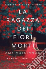 La ragazza dei fiori morti (DONNE DA BRIVIDO). E-book. Formato EPUB ebook