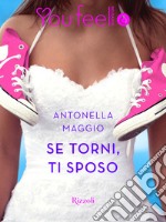 Se torni ti sposo (Youfeel). E-book. Formato EPUB ebook