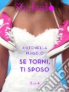 Se torni ti sposo (Youfeel). E-book. Formato EPUB ebook di Antonella Maggio