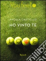 Ho vinto te (Youfeel). E-book. Formato EPUB ebook