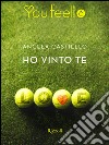 Ho vinto te (Youfeel). E-book. Formato EPUB ebook