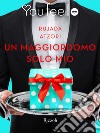 Un maggiordomo solo mio (Youfeel). E-book. Formato EPUB ebook