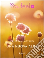 Una nuova alba (Youfeel). E-book. Formato EPUB ebook