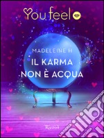 Il karma non è acqua (Youfeel). E-book. Formato EPUB