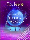 Il karma non è acqua (Youfeel). E-book. Formato EPUB ebook