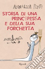 Storia di una principessa e della sua forchetta. E-book. Formato EPUB ebook