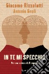 In te mi specchio. Per una scienza dell'empatia. E-book. Formato EPUB ebook