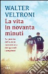 La vita in novanta minuti. E-book. Formato EPUB ebook