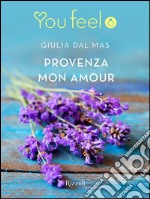 Provenza mon amour (YouFeel). E-book. Formato EPUB