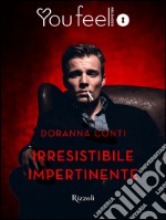 Irresistibile impertinente (Youfeel). E-book. Formato EPUB ebook