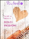 Dolci passioni (Youfeel). E-book. Formato EPUB ebook