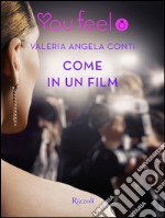 Come in un film (Youfeel). E-book. Formato EPUB ebook