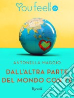 Dall'altra parte del mondo con te (Youfeel). E-book. Formato EPUB ebook