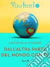 Dall'altra parte del mondo con te (Youfeel). E-book. Formato EPUB ebook di Antonella Maggio