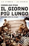 Il giorno più lungo. 6 giugno 1944: il D-day. E-book. Formato EPUB ebook