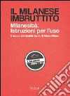 Il milanese imbruttito. Milanesità. Istruzioni per l'uso. E-book. Formato EPUB ebook