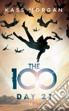 The 100. Day 21. E-book. Formato EPUB ebook