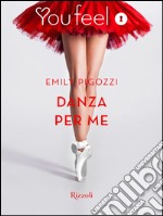 Danza per me (Youfeel). E-book. Formato EPUB ebook