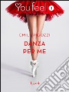 Danza per me (Youfeel). E-book. Formato EPUB ebook