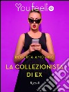 La collezionista di ex (Youfeel). E-book. Formato EPUB ebook