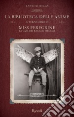 La biblioteca delle anime. Il terzo libro di Miss Peregrine. La casa dei ragazzi speciali. E-book. Formato EPUB ebook