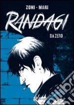 Randagi. Da zero. E-book. Formato EPUB ebook