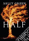 Half lost. E-book. Formato EPUB ebook di Sally Green