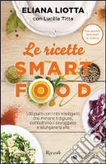 Le ricette Smartfood. E-book. Formato EPUB ebook