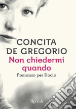 Non chiedermi quando. E-book. Formato EPUB ebook