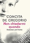 Non chiedermi quando. E-book. Formato EPUB ebook