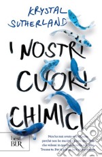 I nostri cuori chimici. E-book. Formato EPUB ebook