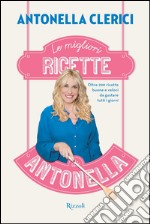 Le migliori ricette di Antonella. E-book. Formato EPUB ebook