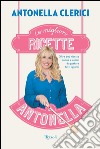 Le migliori ricette di Antonella. E-book. Formato EPUB ebook di Antonella Clerici