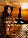 Un'avventura americana (YouFeel). E-book. Formato EPUB ebook