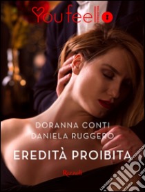 Eredità proibita (YouFeel). E-book. Formato EPUB ebook di Daniela Ruggero