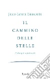 Il cammino delle stelle. E-book. Formato EPUB ebook