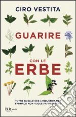 Guarire con le erbe. E-book. Formato EPUB ebook