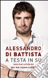 A testa in su. E-book. Formato EPUB ebook di Alessandro Di Battista