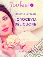 I crocevia del cuore (Youfeel). E-book. Formato EPUB ebook