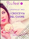 I crocevia del cuore (Youfeel). E-book. Formato EPUB ebook