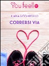 Corrersi via (Youfeel). E-book. Formato EPUB ebook di Ilaria Sicchirollo