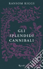 Gli splendidi cannibali. E-book. Formato EPUB ebook