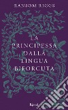 La principessa dalla lingua biforcuta. E-book. Formato EPUB ebook