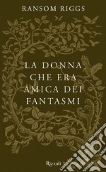 La donna che era amica dei fantasmi. E-book. Formato EPUB ebook