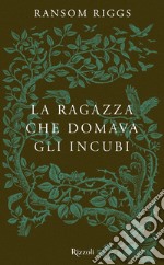 La ragazza che domava gli incubi. E-book. Formato EPUB ebook