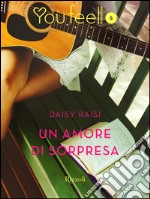 Un amore di sorpresa (Youfeel). E-book. Formato EPUB ebook