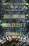 Il segreto di Black Rabbit Hall. E-book. Formato EPUB ebook